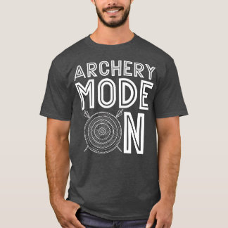 T-shirt Archery Mode On Arrow Target Shooting Sports Hunti