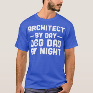 T-shirt Architecte De Jour Chien Papa De Nuit