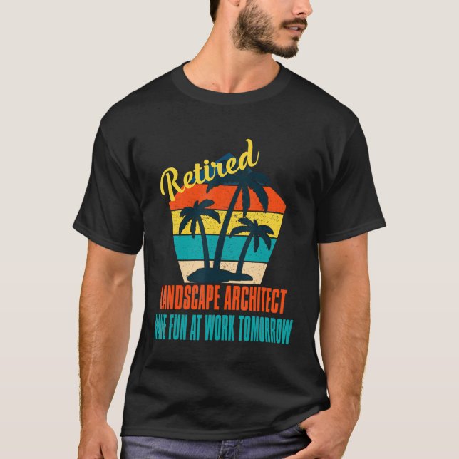 T-shirt Architecte paysager s'amuser au travail Demain Ret (Devant)