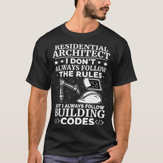 T-shirt Architecte résidentiel I suit toujours le code du  (Devant)