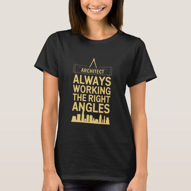 T-shirt Architecte travaillant toujours les bons angles, A (Devant)