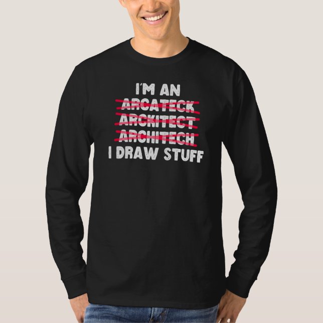 T-shirt Architecture Je suis un architecte Je dessine des  (Devant)