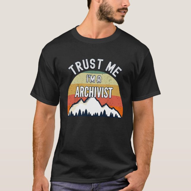 T-shirt Archiviste Faites-moi confiance Je suis archiviste (Devant)
