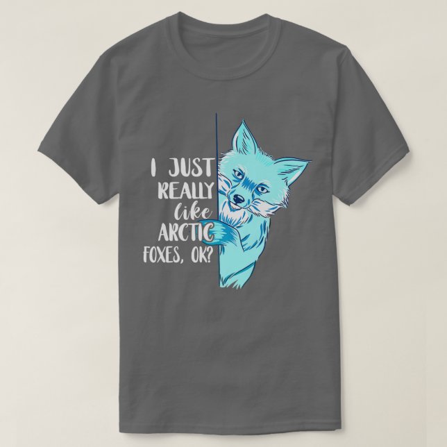 T-shirt Arctic Fo I Just Really Like Fo Animal Antarctica  (Design devant)