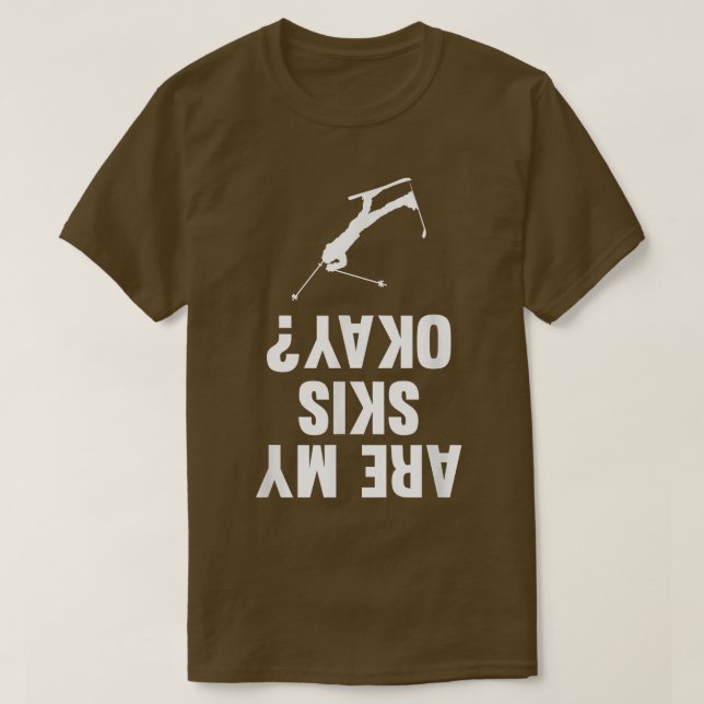 T-shirt Are My Skis Okay Skiing Skier Winter Sports Graphi (Design devant)