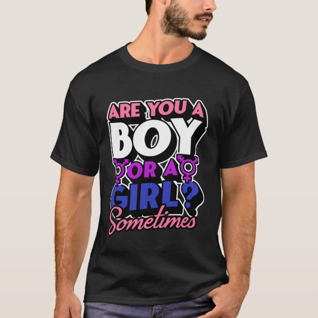 T-shirt Are You A Boy Or A Girl Sometimes  Genderfluid Pro (Devant)