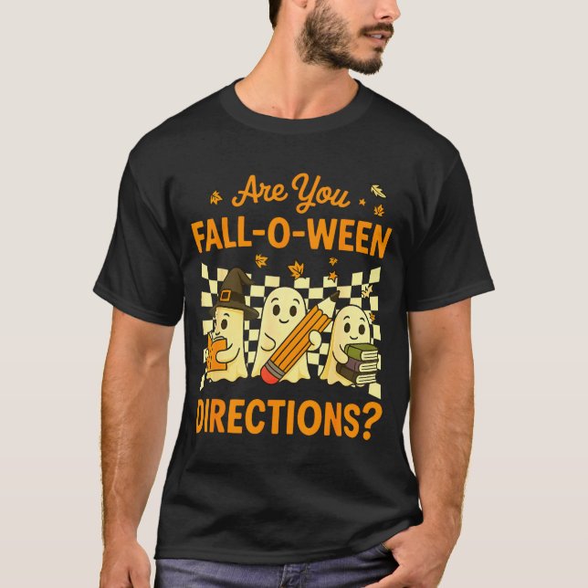 T-shirt Are You Fall O Ween Directions Halloween Teacher G (Devant)