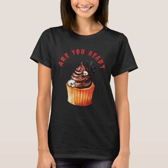T-shirt Are You Ready For A Cupcake on Halloween_1 (Devant)