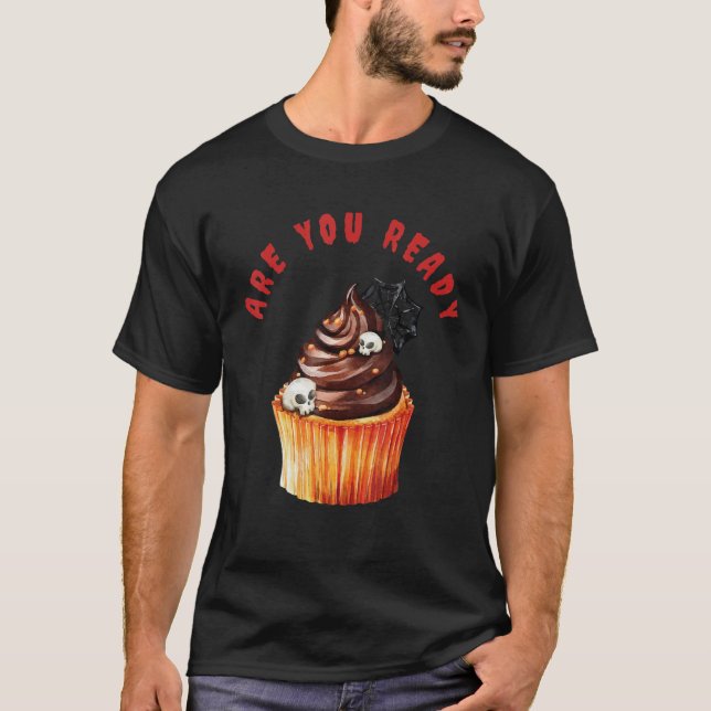 T-shirt Are You Ready For A Cupcake on Halloween_1 (Devant)