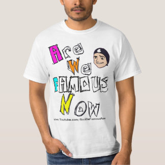 T-shirt AreWeFamousNow
