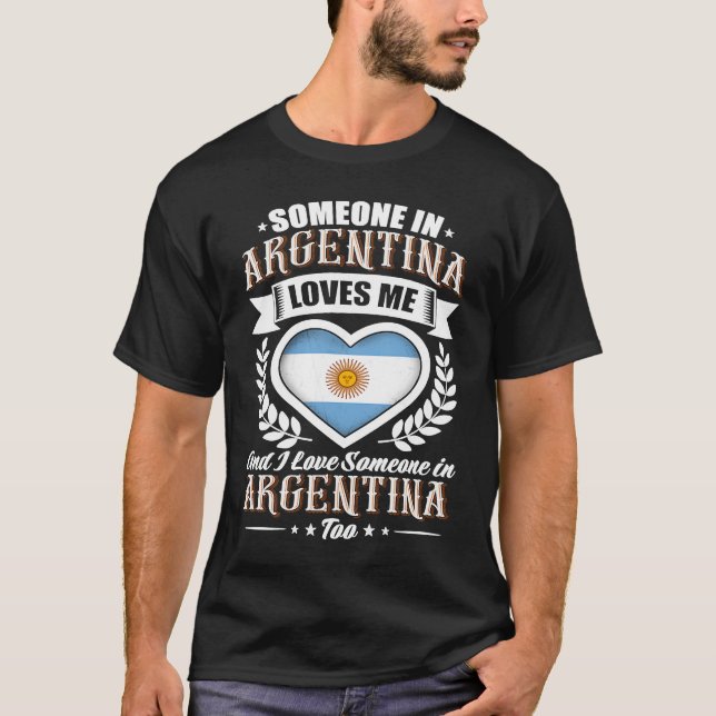 T-shirt Argentina Heart Flag Someone in Argentina Loves Me (Devant)