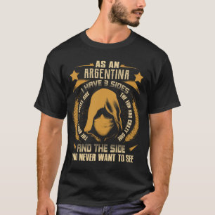 T-shirt ARGENTINE - J'ai 3 Faces Que Vous Ne Voulez Jamais