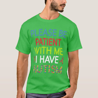 T-shirt Argers S'il vous plaît soyez patient avec moi j'ai