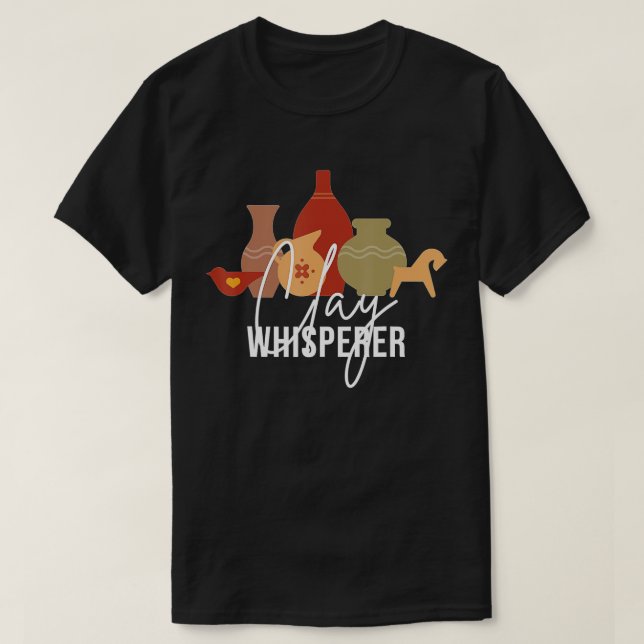 T-shirt Argile Whisperer Drôle Potter Cadeau Sculpter Céra (Design devant)