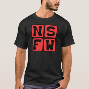 T-shirt Argot Internet NSFW Pas Sûr Pour le Travail Phrase