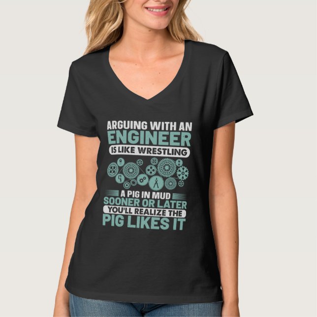 T-shirt Arguing With An Engineer Is Like Wrestling A Pig I (Devant)