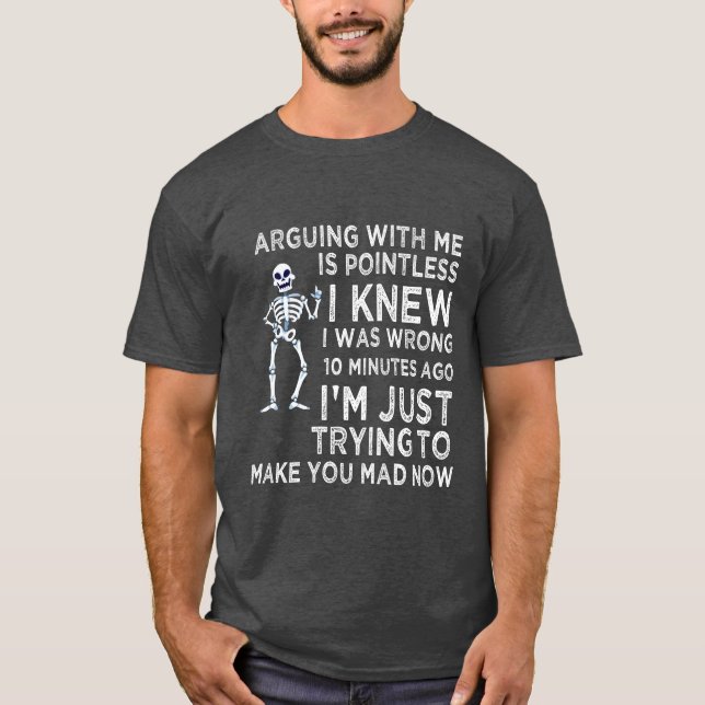 T-shirt Arguing With Me Is Pointless Funny Sarcastic (Devant)