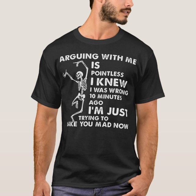 T-shirt Arguing With Me Is Pointless I Knew I Was Wrong Sk (Devant)