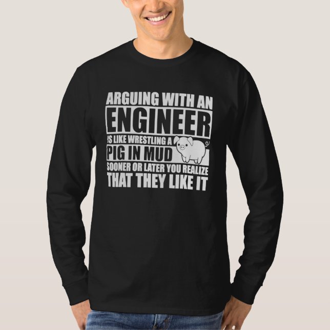 T-shirt Argumenter Avec Un Ingénieur, C'Est Comme Lutter U (Devant)