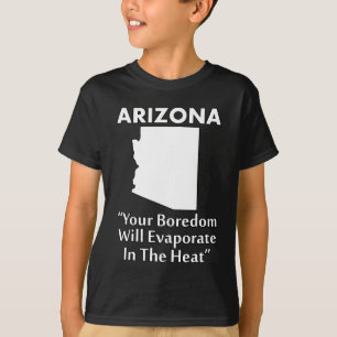 T-shirt Arizona - Votre ennui s'évapore dans la chaleur