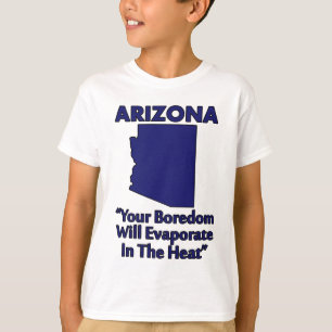 T-shirt Arizona - Votre ennui s'évapore dans la chaleur