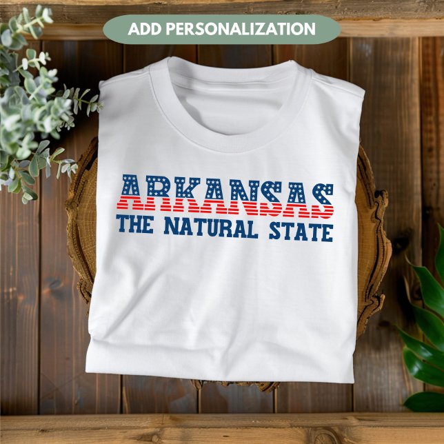 T-shirt Arkansas Patriotique L'État Naturel Personnalisé (Créateur téléchargé)