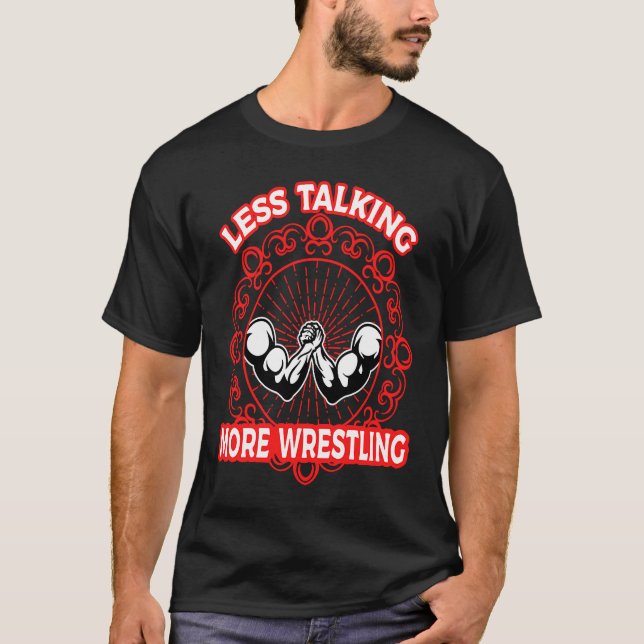T-shirt Arm Bar Wrestling  Less talking more Wrestling (Devant)