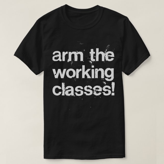 T-shirt Arm Les Classes De Travail Protestent Grunge Style (Design devant)