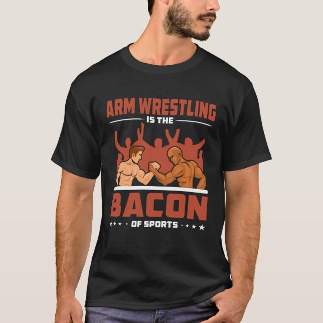 T-shirt Arm Wrestling Bacon Sports Competition Arm Wrestle (Devant)