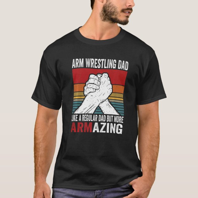 T-shirt Arm Wrestling Dad & Hand Wrestling Designs For Arm (Devant)