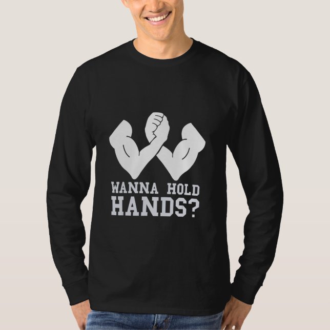 T-shirt Arm Wrestling Wanna Hold Hands Armwrestling Sport (Devant)