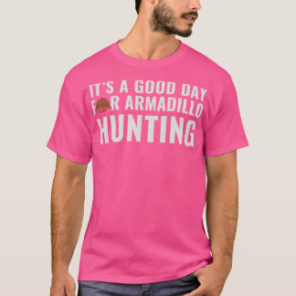 T-shirt Armadillo Hunter C'est un bon jour pour la Chasse 
