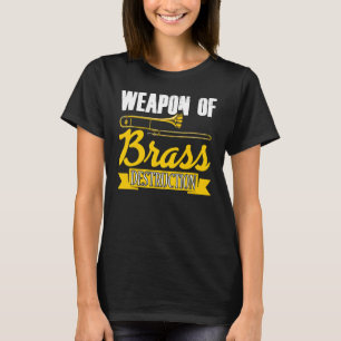 T-shirt Arme De Destruction De Laiton Trombone Joueur Trom