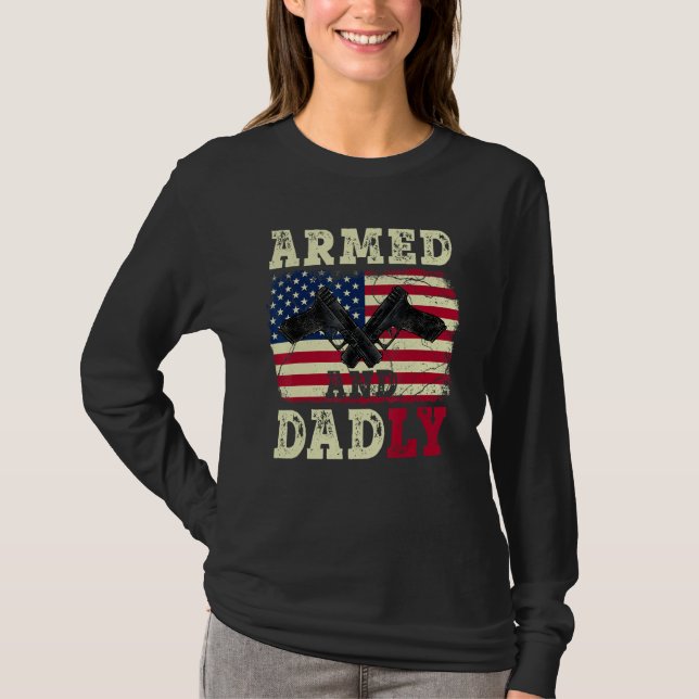 T-shirt Armed And Dadly American US Flag  Fathers Day 2023 (Devant)