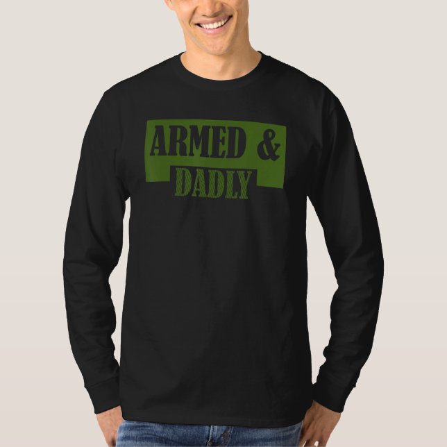 T-shirt Armed And Dadly  Deadly Father Father s Day (Devant)