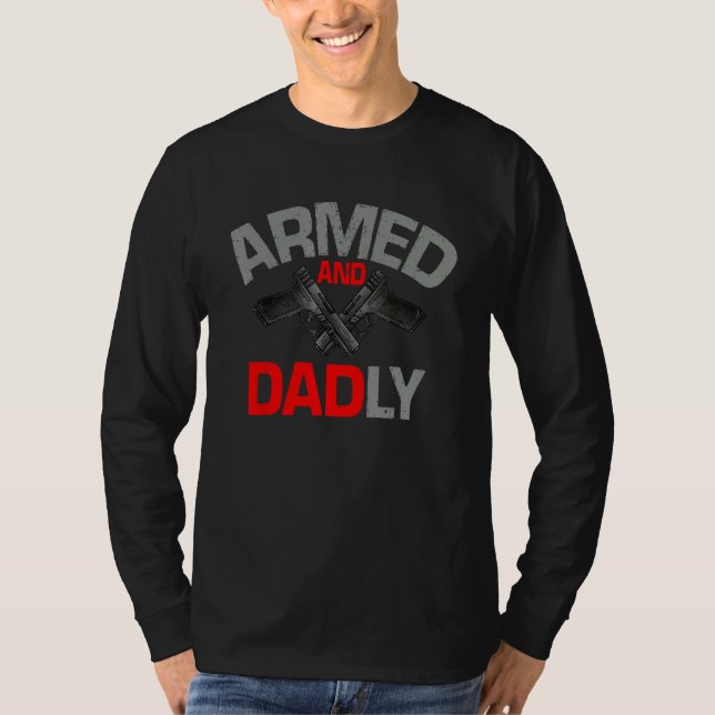 T-shirt Armed And Dadly  Deadly Father Gift For Fathers Da (Devant)