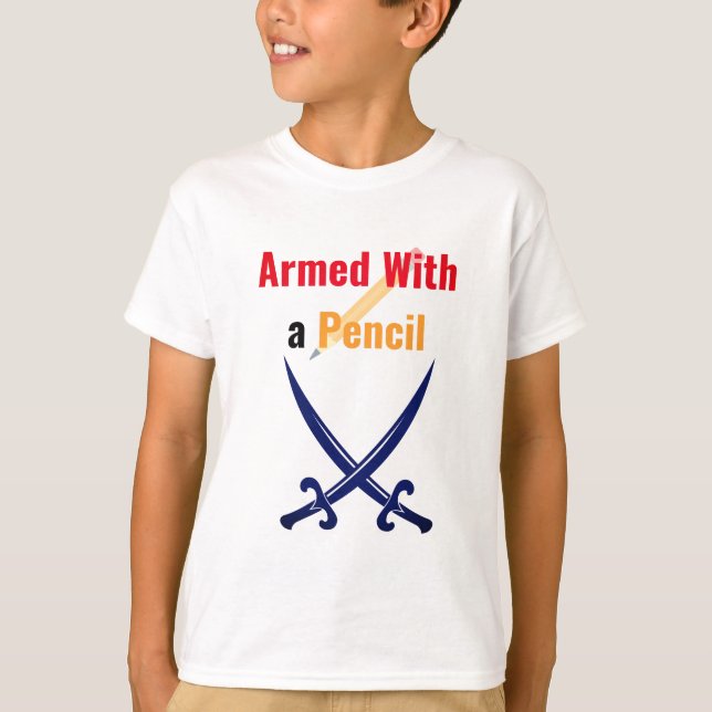 T-shirt Armed With a Pencil | Cool Back-to-School Shirt (Devant)