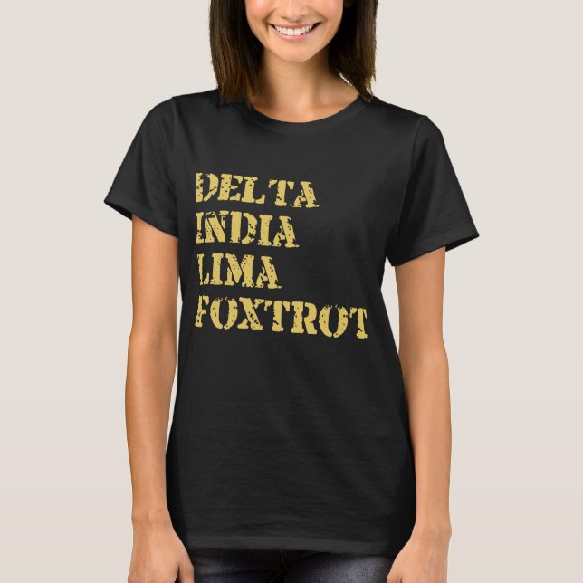 T-shirt Armée militaire Delta India Lima Foxtrot (Devant)