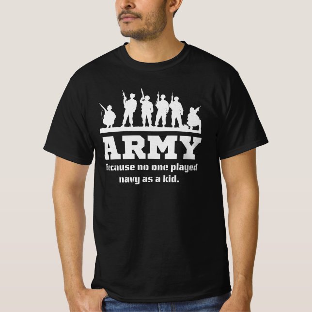 T-shirt Armée, parce que personne n'a joué la marine comme (Devant)