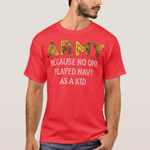 T-shirt Armée Parce Que Personne N'A Joué La Marine Comme