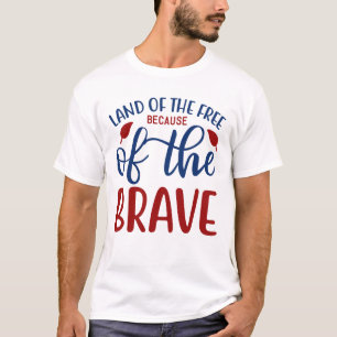 T-shirt Armée patriotique Terre libre à cause du courageux