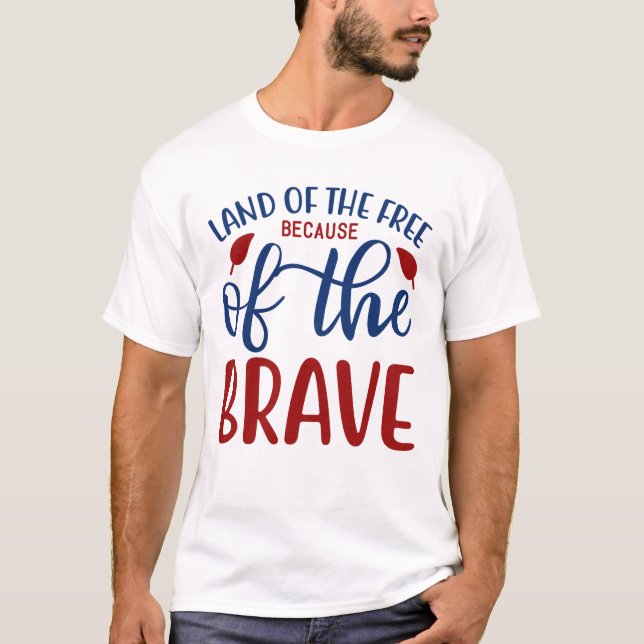 T-shirt Armée patriotique Terre libre à cause du courageux (Devant)