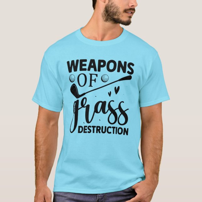 T-shirt Armes de destruction d'herbe ; typographie du golf (Devant)