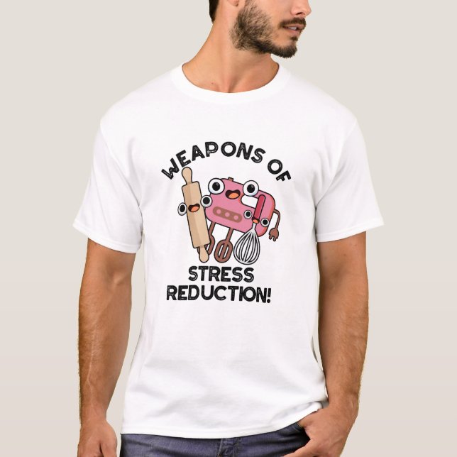 T-shirt Armes De Réduction Du Stress Drôle Pun De Cuisson (Devant)