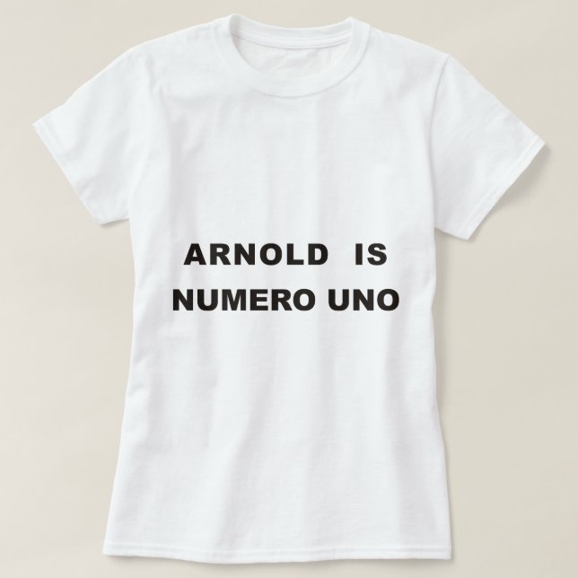 T-shirt Arnold est l'ONU de numero (Design devant)