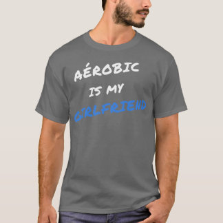 T-shirt Arobic est ma petite amie