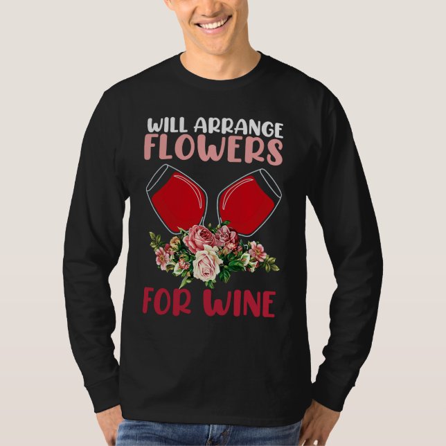 T-shirt Arrange Flowers Wine Drinking  Drinker Sayings Gra (Devant)