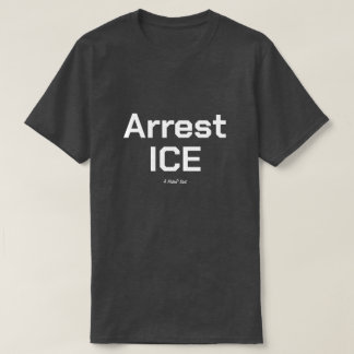 T-shirt Arrest ICE - A MisterP Shirt