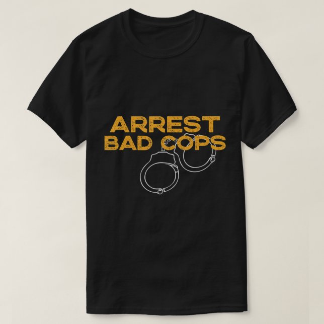 T-shirt Arrestation des mauvaises flics Anti Police Corrup (Design devant)