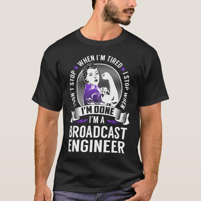 T-shirt Arrêt de l'ingénieur de diffusion lorsque j'ai ter (Devant)